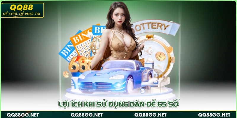 Lợi ích khi sử dụng dàn đề 65 số