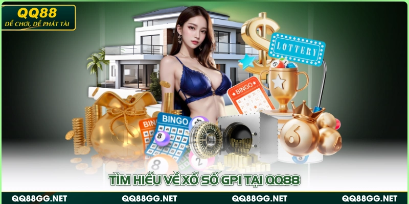 Tìm hiểu về Xổ số GPI tại QQ88